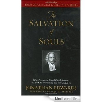 The Salvation of Souls: Nine Previously Unpublished Sermons on the Call of Ministry and the Gospel by Jonathan Edwards [Kindle-editie]
