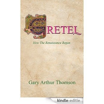 Gretel: How The Renaissance Began (English Edition) [Kindle-editie] beoordelingen