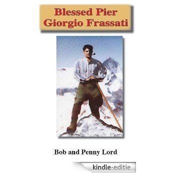 Blessed Pier Giorgio Frassati (English Edition) [Kindle-editie]