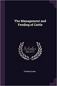 The Management and Feeding of Cattle