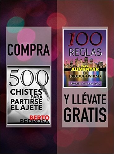 Compra 500 CHISTES PARA PARTIRSE EL AJETE y llévate gratis 100 REGLAS PARA AUMENTAR TU PRODUCTIVIDAD (Spanish Edition)