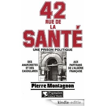 42, rue de la santé: Une prison politique (HISTOIRE) [Kindle-editie]