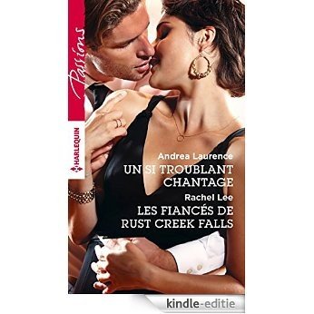 Un si troublant chantage - Les fiancés de Rust Creek Falls (Passions) (French Edition) [Kindle-editie]