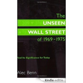 The Unseen Wall Street of 1969-1975: And Its Significance for Today [Kindle-editie] beoordelingen
