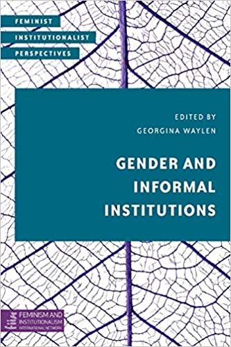 Gender and Informal Institutions (Feminist Institutionalist Perspectives)