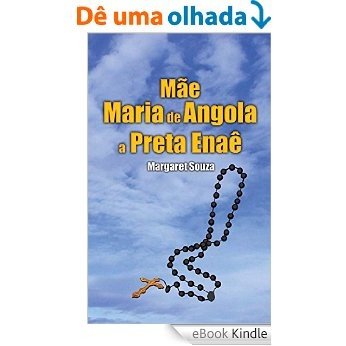Mãe Maria de angola: A Preta Enaê [eBook Kindle] baixar