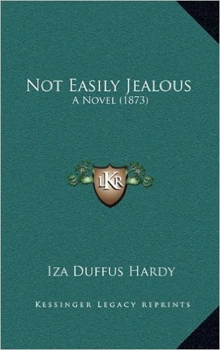 Not Easily Jealous: A Novel (1873)