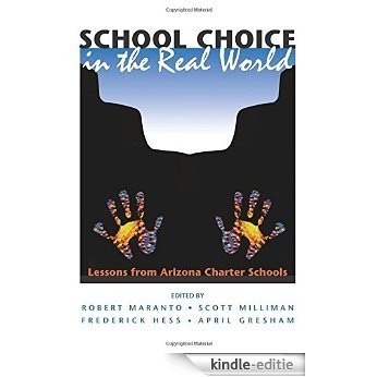 School Choice In The Real World: Lessons From Arizona Charter Schools [Kindle-editie]