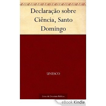 Declaração sobre Ciência Santo Domingo [eBook Kindle]