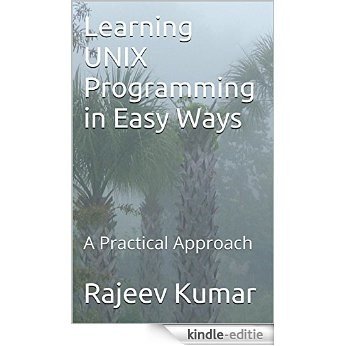 Learning UNIX Programming in Easy Ways: A Practical Approach (English Edition) [Kindle-editie]