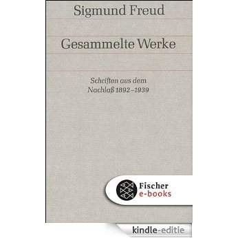 Schriften aus dem Nachlaß 1892-1938: Bd. 17 (Sigmund Freud, Gesammelte Werke in 18 Bänden mit einem Nachtragsband) [Kindle-editie]