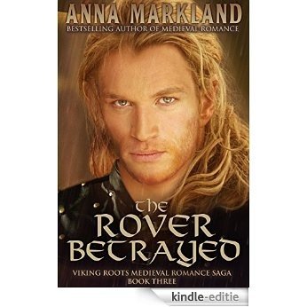 The Rover Betrayed (Viking Roots Medieval Romance Saga Book 3) (English Edition) [Kindle-editie]