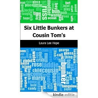 Six Little Bunkers at Cousin Tom's [Kindle-editie]