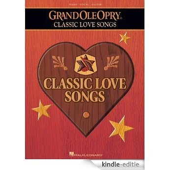 The Grand Ole Opry  - Classic Love Songs Songbook [Kindle-editie]