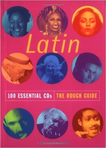 Rough Guide to Latin: 100 Essential CDs