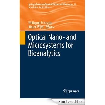 Optical Nano- and Microsystems for Bioanalytics: 10 (Springer Series on Chemical Sensors and Biosensors) [Kindle-editie]