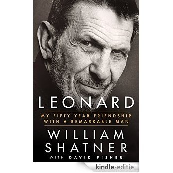 Leonard: My Fifty-Year Friendship with a Remarkable Man [Kindle-editie]