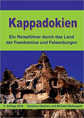 indir Kappadokien: Ein Reiseführer durch das Land der Feenkamine und Felsenburgen