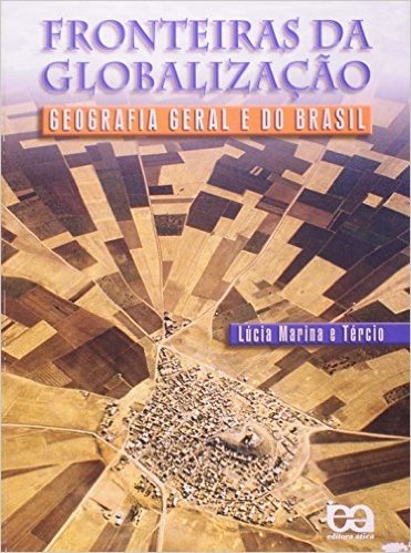Fronteiras da Globalização. Geografia Geral e do Brasil