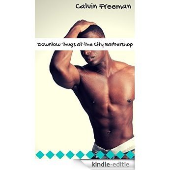 Downlow Thugs at the City Barbershop: Alpha Male Str8core (City Barbershop Studs Book 3) (English Edition) [Kindle-editie]