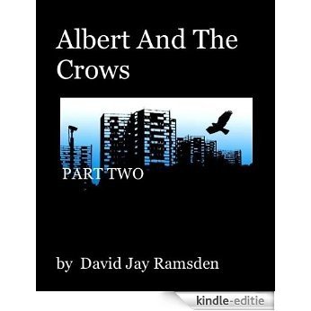 ALBERT AND THE CROWS; PART TWO (English Edition) [Kindle-editie]