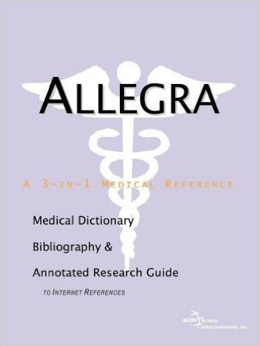 Allegra - A Medical Dictionary, Bibliography, and Annotated Research Guide to Internet References