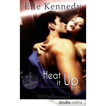 Heat It Up: Out of Uniform, Book 4 [Kindle-editie]