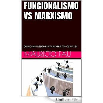 FUNCIONALISMO VS MARXISMO: COLECCIÓN RESÚMENES UNIVERSITARIOS Nº 264 (Spanish Edition) [Kindle-editie]