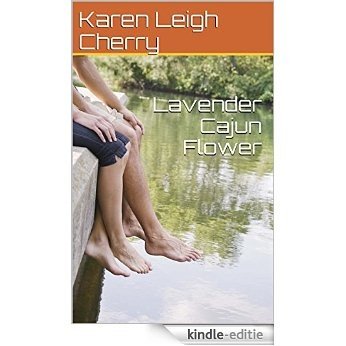 Lavender Cajun Flower (English Edition) [Kindle-editie]