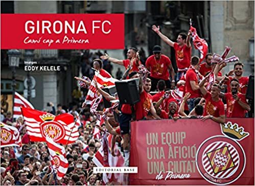 Girona FC. Camí cap a primera (Base Esport, Band 3)