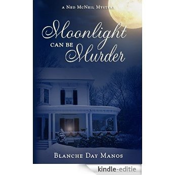 Moonlight Can Be Murder: A Ned McNeil Mystery (English Edition) [Kindle-editie]