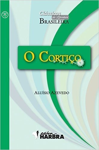 O Cortiço - Coleção Clássicos da Literatura Brasileira