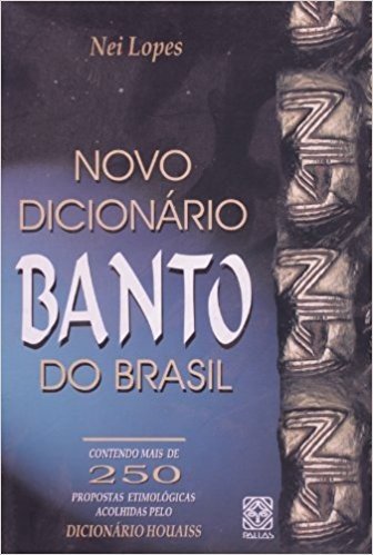 Novo Dicionário Banto Do Brasil