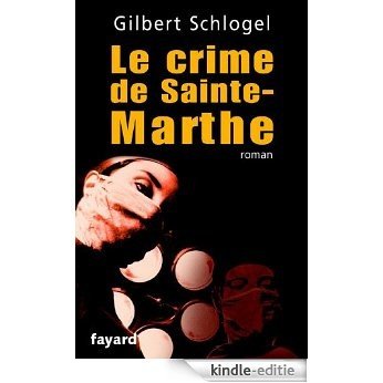 Une Enquête du Dr Ludovic Hébert, tome 1 : Le crime de Sainte-Marthe (Littérature Française) (French Edition) [Kindle-editie]