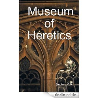 Museum of Heretics: A Rich Satire! (English Edition) [Kindle-editie]