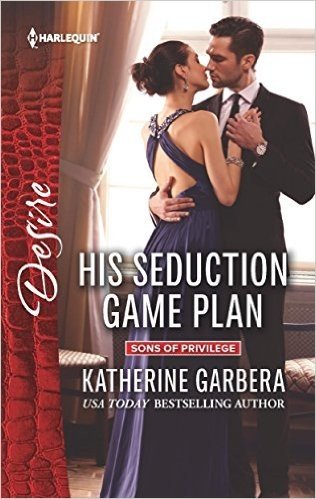 His Seduction Game Plan (Sons of Privilege)