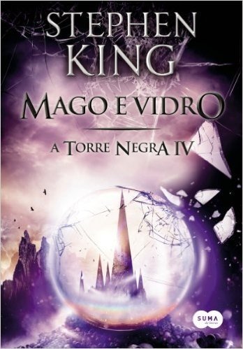 Mago e vidro (A Torre Negra Livro 4)