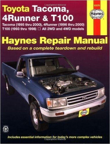 Toyota Tacoma, 4Runner & T100 Tacoma Automotive Repair Manual: Models Covered: 2WD and 4WD Toyota Tacoma (1995 Thru 2000), 4Runner (1996 Thru 2000) an