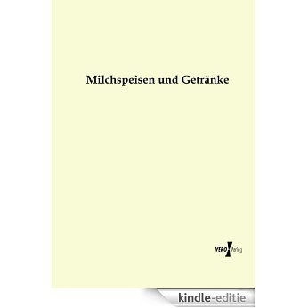 Milchspeisen und Getränke (German Edition) [Kindle-editie]