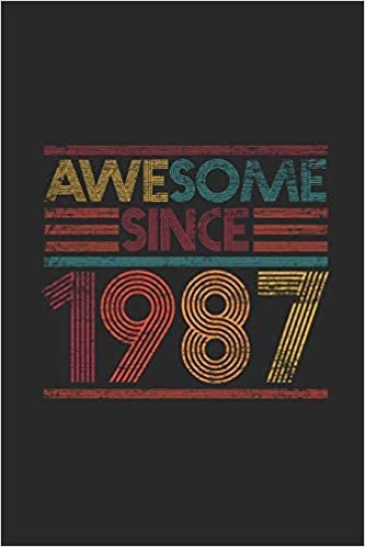 Awesome Since 1987: Blank Lined Notebook - Journal for Birthday Gift Idea