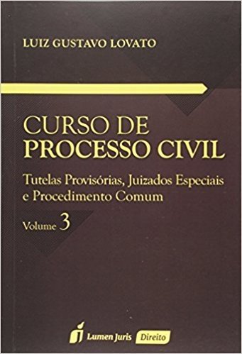 Curso de Processo Civil. Tutelas Provisórias, Juizados Especiais e Procedimento Comum 2015 - Volume 3
