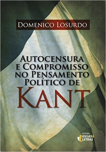 Autocensura e Compromisso no Pensamento Politico de Kant