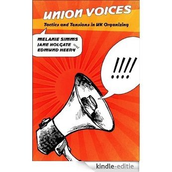Union Voices: Tactics and Tensions in UK Organizing [Kindle-editie]