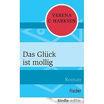 Das Glück ist mollig (German Edition) [Kindle-editie]