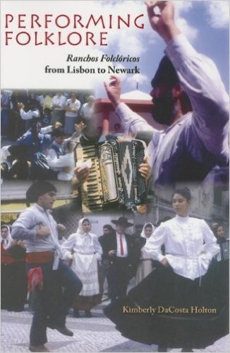 Performing Folklore: Ranchos Folcloricos from Lisbon to Newark