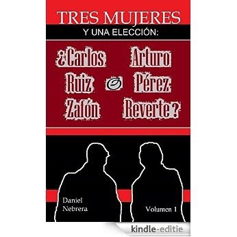Tres mujeres y una elección: ¿Carlos Ruiz Zafón o Arturo Pérez Reverte?: Volumen 1 (Spanish Edition) [Kindle-editie] beoordelingen