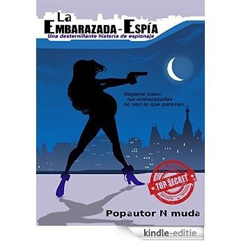 La Embarazada-Espía: Una desternillante historia de espionaje (Spanish Edition) [Kindle-editie] beoordelingen
