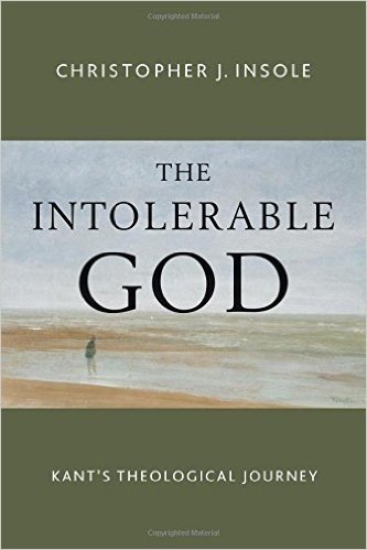 The Intolerable God: Kant's Theological Journey