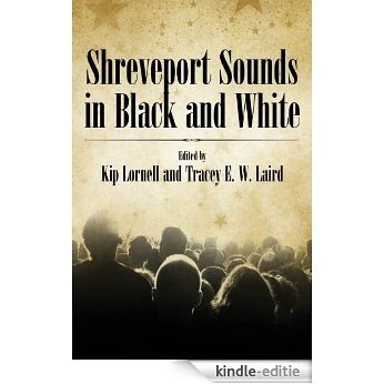 Shreveport Sounds in Black and White (American Made Music) [Kindle-editie]