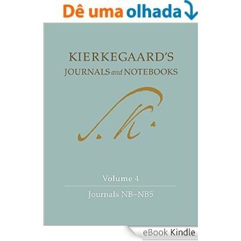 Kierkegaard's Journals and Notebooks, Volume 4: Journals NB-NB5 [Print Replica] [eBook Kindle] baixar